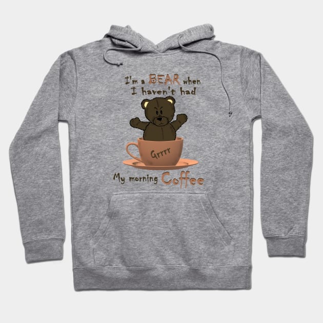 I'm a bear in the morning Hoodie by KJKlassiks